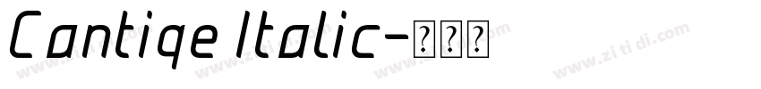 Cantiqe Italic字体转换 Cantiqe Italic字体转换